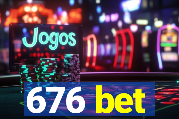 676 bet